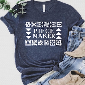 Piece Maker Quilt T-Shirt for Quilters, Quilting Shirt, Quilting Gift, Gift for Quilter, Quilt Retreat Tee by The Trendy Quilter Shop