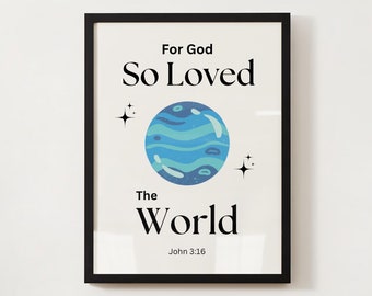 for God so loved the world, John 3:16, Christian Wall Art, Digital Download