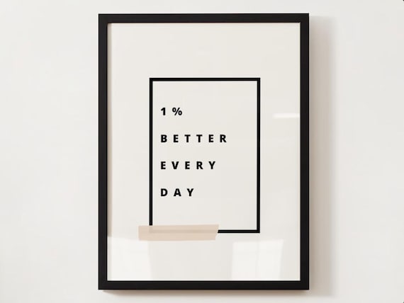 1% better everyday, self improvement poster, self discipline, digital print