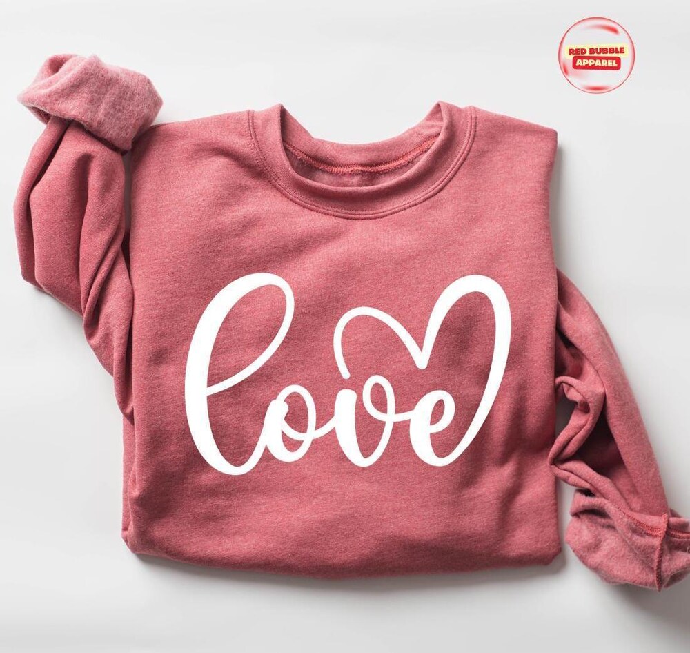 Love Sweatshirt, Heart Sweatshirt, Valentines Day Sweatshirt, Women'S Sweatshirt, Couple Sweatshirt, Gift For Her, Love Shirt Teeplaza Design