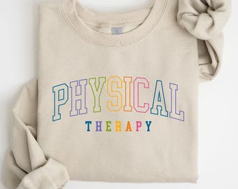 Cute Physical Therapy Sweatshirt, Physical Therapist Sweatshirt,  Pt Shirt, Gift For Physical Therapist, Physical Therapy Shirt, Pt Gift