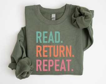 Read Return Repeat Sweatshirt, Gift For Librarians, Cute Bookworm Sweatshirt, Teacher Appreciation, Book Lover Sweatshirt, Bookish Shirt
