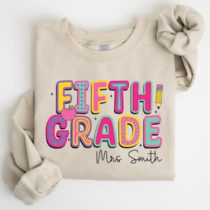 Customize Fifth Grade Sweatshirt, Teacher Appreciation Gift, Fifth Grade Teacher Sweatshirt, Custom New Teacher Gift, Teacher Sweatshirt