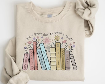 Cute Teacher Sweatshirt, Its A Good Day To Read A Book Sweatshirt, Bookish Sweatshirt, Back To School Sweatshirt, Book Lover Teachers Gift