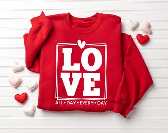 Love Valentine Sweatshirt, Womens Heart Sweatshirt, Valentines Day Gift