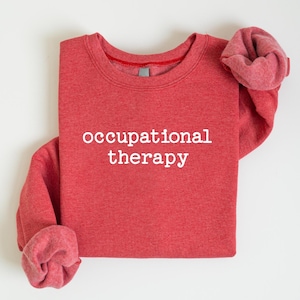 Occupational Therapy Sweatshirt, Gift For Occupational Therapist, Cute Therapist Shirt, Positive Affirmation Sweatshirt, Autism Awareness