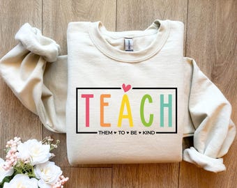 Teacher Sweatshirt, Teach Shirt, Teacher Shirt, Back To School, Teacher Appreciation Gift, Elementary School Teacher Shirt, New Teacher Gift