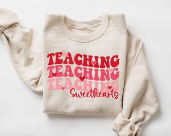 Valentines Day Teacher Sweatshirt, Teaching Sweetheart Teacher Shirts, Teacher Valentines Day Gift, Love Teacher Shirt, Valentines Day Shirt