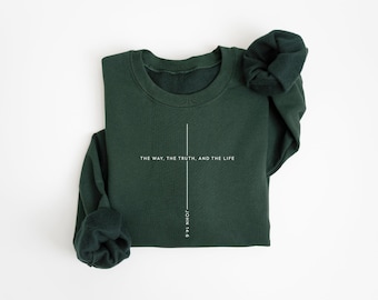 Christian Christmas Sweatshirt: The Way The Truth And The Life, Jesus Lover, John 14 6 Bible Verse