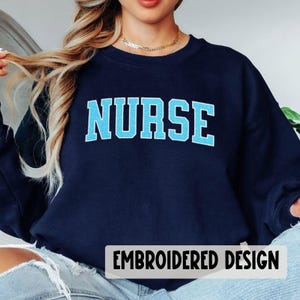 Embroidered Nurse Sweatshirt, Custom Nurse Crewneck, Nurse Pullover, Gift for New Nurse Gift for Nursing School Shirt RN Graduation Gift