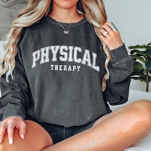 Physical Therapy Shirt - PT Graduation Gift, Comfortable Sweatshirt for Physical Therapists, Unique Gift Idea for New Grads PT Crewneck PTA
