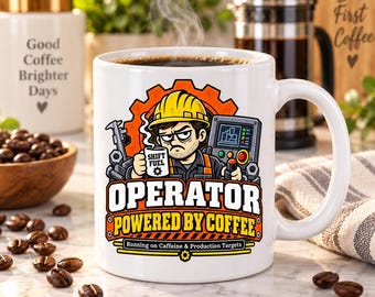 Operator Powered by Coffee Mug, Funny Machine Operator Coffee Mug, Production Operator Gift, Factory Worker Mug, Manufacturing Humor Gift