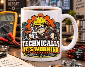 Technically It is Working Mug, Funny Technician Coffee Mug, Maintenance Technician Gift, Industrial Tech Mug, Repair Technician Humor