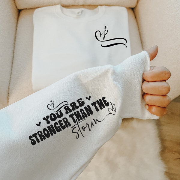 You Are Stronger Than The Storm SVG, Faith SVG PNG,Self Care,Self Love Shirt,Sleeve Design,Trendy Shirts,Christian svg, Faith svg,Worthy svg