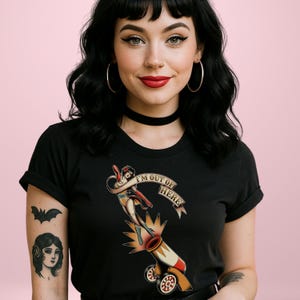 I&#39;m Out of Here | Carnival Ink Design | Vintage Rockabilly Pinup Tattoo Shirt | American Traditional Style