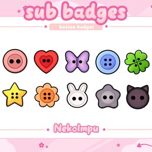 May include: A collection of ten colorful button badges in various shapes, including a pink circle, red heart, purple butterfly, blue circle, and green clover. Other shapes include a yellow star, orange flower, white bunny, gray star, and black cat. The text "sub badges" and "button badges" are at the top.