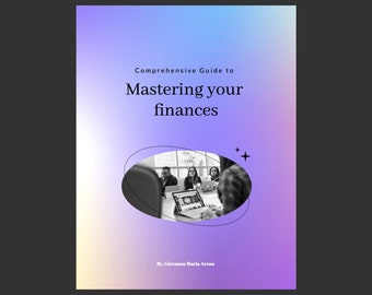 Comprehensive Guide to Mastering Your Finances