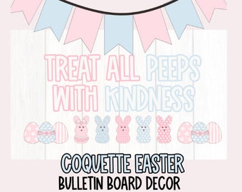 Treat All Peeps with Kindness Coquette Easter Spring Bulletin Board Décor