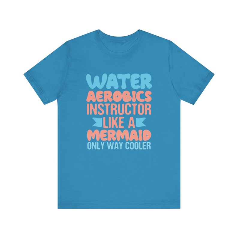 Water Aerobics Instructor T-shirt, Like a Mermaid Only Way Cooler ...