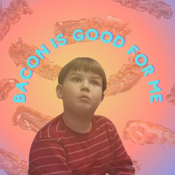 Bacon is Good For Me Digital Download, Printable Art