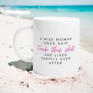 A wise woman once said Mug
