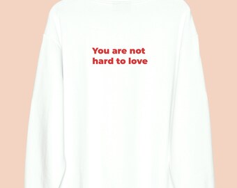 Sudadera No eres difícil de amar