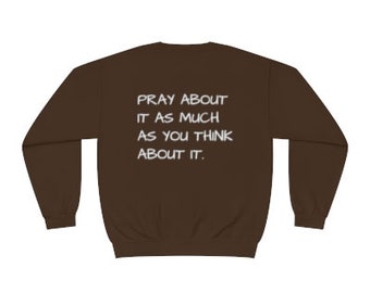 Sudadera Ora tanto como lo piensas