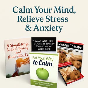 Könnte beinhalten: Bild von Büchern zum Thema Stressbewältigung und Angstmanagement. Titel sind u.a. "5 Simple Ways To End Anxiety and Panic Attacks", "Eat Your Way to Calm" und "Massage Therapy". Der Text "Calm Your Mind, Relieve Stress & Anxiety" ist ebenfalls enthalten.