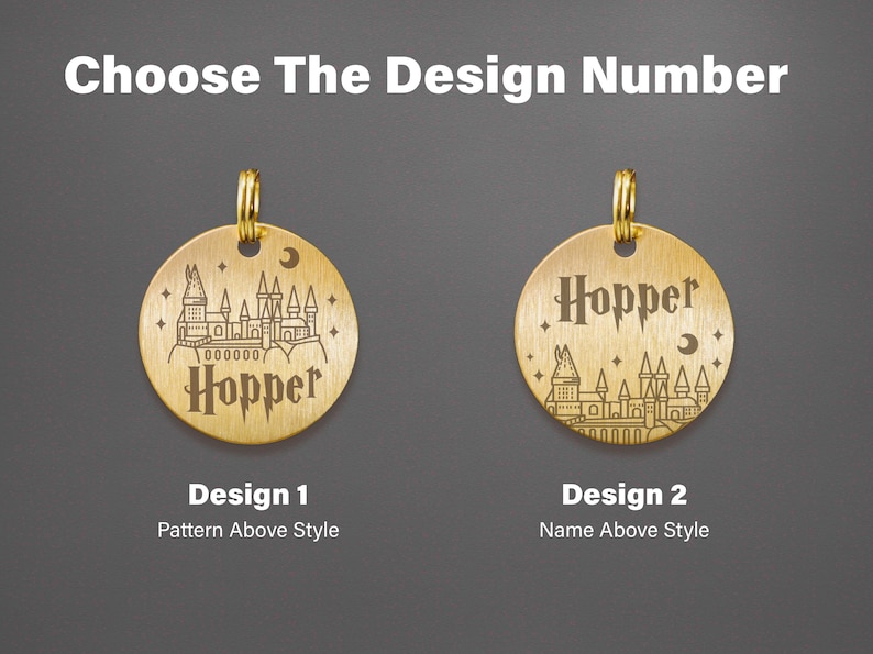 May include: Two gold-coloured metal dog tags with a design of a castle and the word "Hopper" engraved on them. The top tag has the castle design above the name, while the bottom tag has the name above the castle design. The tags are labelled "Design 1" and "Design 2".