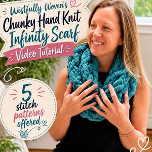 May include: A chunky hand knit infinity scarf in a deep teal colour. Text on the image reads: Wistfully Woven's Chunky Hand Knit Infinity Scarf, Video Tutorial, and 5 stitch patterns offered. The scarf features a thick, textured yarn construction.