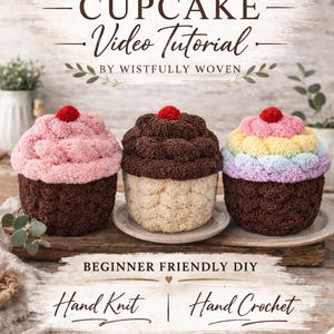 May include: Three handmade yarn cupcakes with brown, pink, white, and rainbow-coloured frosting, each topped with a red pom-pom. The image includes text that reads "Chunky Yarn - CUPCAKE - Video Tutorial" and "Hand Knit | Hand Crochet."