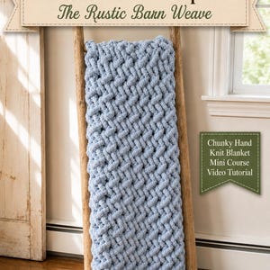 Beginner-friendly chunky hand knit blanket video tutorial by Wistfully Woven featuring the Rustic Barn Weave stitch pattern in a soft sky blue color. Digital PDF download includes a 15+ minute step-by-step YouTube tutorial teaching how to make a cozy chunky knit blanket from cast on to cast off.