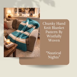 May include: A teal and cream striped chunky hand-knit blanket draped over a sofa. The blanket is thick and textured. The image includes the text "Chunky Hand Knit Blanket Pattern By Wistfully Woven" and "Nautical Nights".