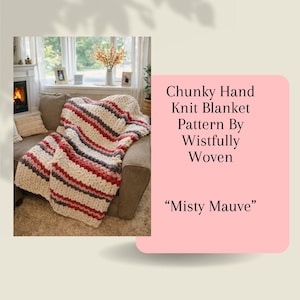 Chunky Hand Knit Blanket PDF Pattern By Wistfully Woven - Misty Mauve