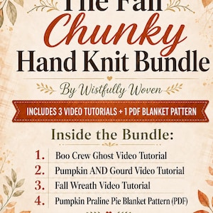 Op de afbeelding: Een digitale flyer getiteld The Fall Chunky Hand Knit Bundle door Wistfully Woven. Het bevat drie videotutorials voor een Boo Crew Ghost, Pumpkin and Gourd, en Fall Wreath, plus één PDF-patroon voor een Pumpkin Praline Pie deken.