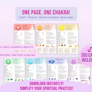 May include: A set of seven colorful printable chakra charts with affirmations, practices, and healing tips. Each chart features a different chakra, including the root, sacral, solar plexus, heart, throat, third eye, and crown chakras. The text "One Page, One Chakra! Fast-Track Your Chakra Healing!" is at the top of the image. The text "350 Cards Included!" is in a pink circle at the bottom right of the image. The text "Download Instantly! Simplify Your Spiritual Practice!" is at the bottom of the image.