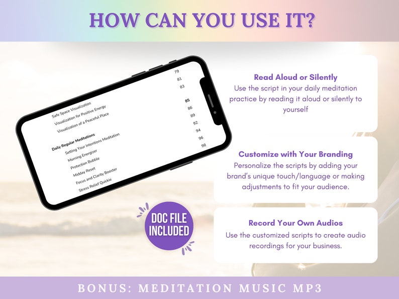 May include: A digital screen displaying a list of meditation scripts, including "Safe Space Visualization", "Visualization for Positive Energy", and "Visualization of a Peaceful Place". The screen is tilted to the right, and the text "HOW CAN YOU USE IT?" is visible at the top of the image. The text "DOC FILE INCLUDED" is in a purple circle at the bottom of the image. The image also includes text about how to use the meditation scripts, such as "Read Aloud or Silently", "Customize with Your Branding", and "Record Your Own Audios".