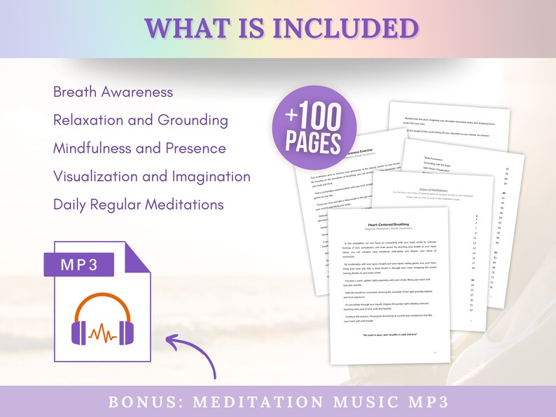 Pode incluir: Um gr&aacute;fico roxo e branco com o texto "WHAT IS INCLUDED" e uma lista de t&oacute;picos de medita&ccedil;&atilde;o: Breath Awareness, Relaxation and Grounding, Mindfulness and Presence, Visualization and Imagination, Daily Regular Meditations. Um c&iacute;rculo roxo com o texto "+100 PAGES" est&aacute; no canto superior direito. Um &iacute;cone de arquivo MP3 roxo com um gr&aacute;fico de fones de ouvido est&aacute; no canto inferior esquerdo. O texto "BONUS: MEDITATION MUSIC MP3" est&aacute; na parte inferior do gr&aacute;fico.