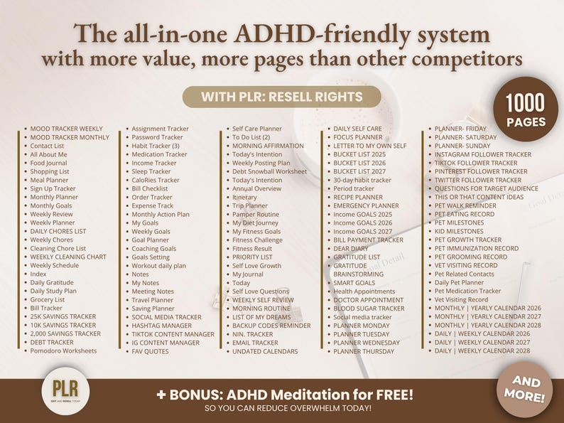May include: An all-in-one ADHD-friendly system with over 1000 pages, featuring various trackers, planners, and lists. Includes resell rights and a bonus ADHD meditation. The design is a light beige with brown text.