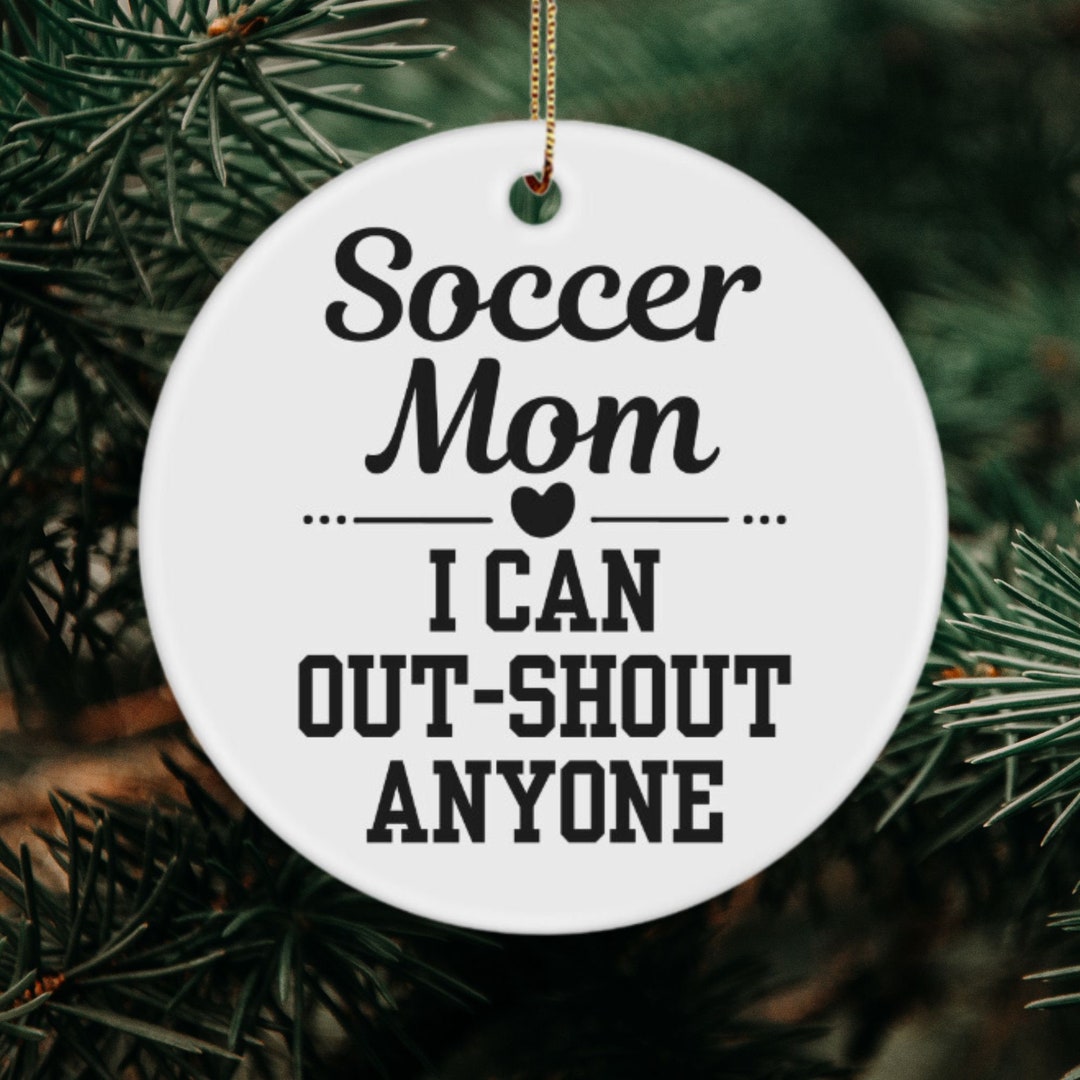 Soccer Mom Ornament Soccer Mom Gifts Soccer Mom Christmas Etsy