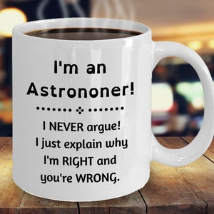 Astronomer Mug, Astronomer Gift, Funny Astronomer Mug, Astronomer Gift Idea, Astronomy Graduation Gift, Gift for Astronomer, Astronomy Gifts