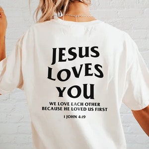 Jesus Loves You T-shirt, Bible Verse Shirt, Faith Clothing, Jesus Lover Tee, Religious shirt, Christian shirt, Inspirational Shirt