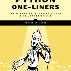 K&ouml;nnte beinhalten: Eine Schwarzwei&szlig;illustration eines Roboters, der eine Krawatte tr&auml;gt und ein Mikrofon h&auml;lt. Der Roboter steht auf einer B&uuml;hne mit einem Scheinwerfer, der auf ihn gerichtet ist. Der Roboter ist von lachenden Menschen umgeben. Der Text "PYTHON ONE-LINERS" befindet sich oben im Bild. Der Text "WRITE CONCISE, ELOQUENT PYTHON LIKE A PROFESSIONAL" befindet sich unter dem Titel. Der Text "CHRISTIAN MAYER" befindet sich unter dem Untertitel. Der Text "HA" wird mehrmals um den Roboter herum wiederholt.