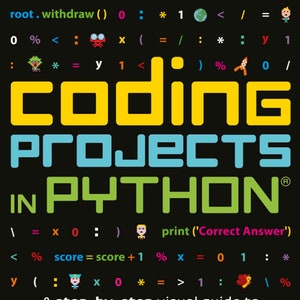 May include: A book cover with a yellow, blue, and green title "coding projects in python" with a black background and colorful symbols and characters.