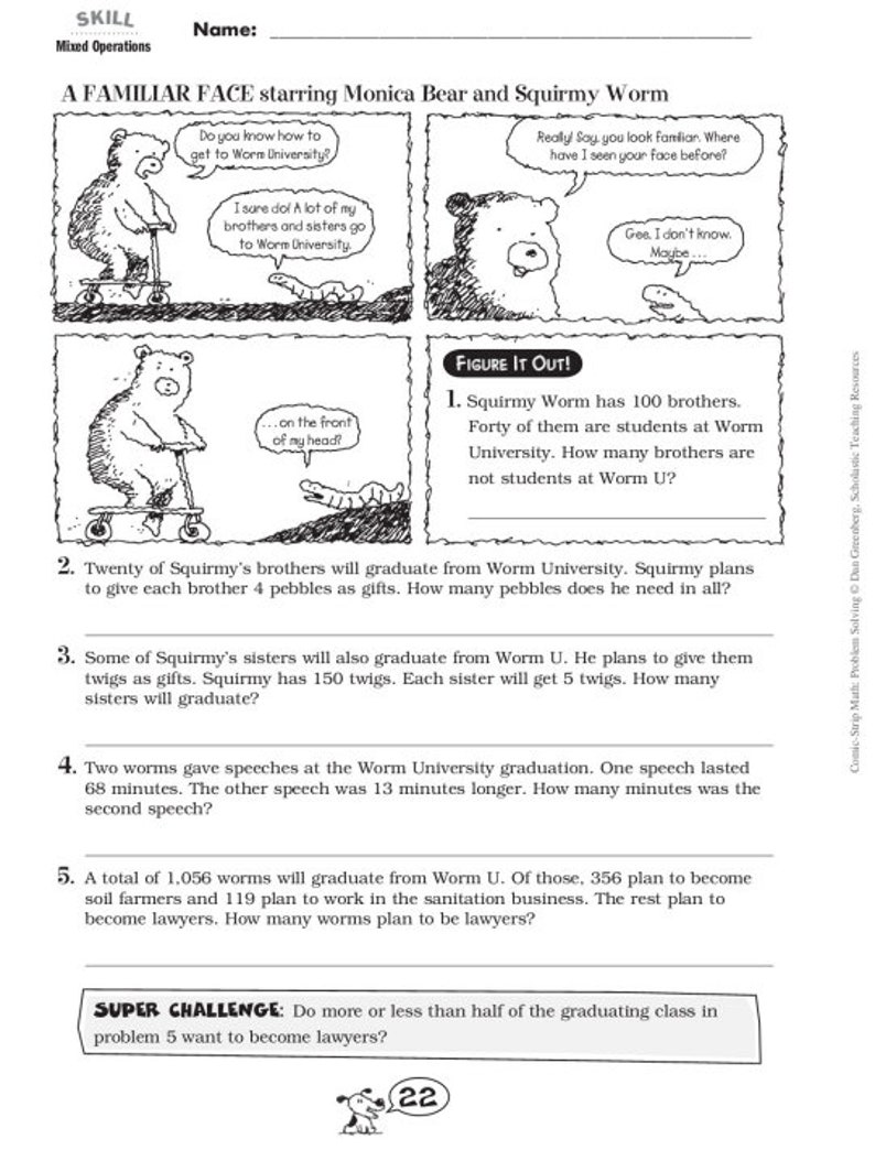 May include: A black and white comic strip with a bear and a worm. The comic strip is titled "A Familiar Face starring Monica Bear and Squirmy Worm". The comic strip is about a worm named Squirmy who is going to Worm University. The comic strip includes math problems for kids to solve.