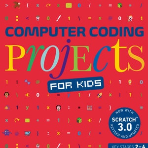 May include: A red book cover with the title "Computer Coding Projects for Kids" in blue text. The book cover features colorful icons and symbols related to coding, including a robot, a computer mouse, and a keyboard. The book cover also includes the text "Now with Scratch 3.0 Revised and Updated" in a white box with a blue border. The book cover also includes the text "Key Stages 2-4 Ages 8-16" in white text on a blue background.