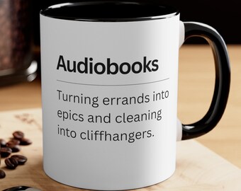 Audiobook Mug | Accent Coffee Mug11oz | "Turning errands into epics and cleaning into cliffhangers." | Audiobook Lover Gift