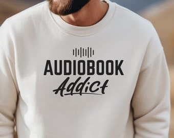 Audiobook Sweatshirt | "Audiobook Addict" Shirt | Unisex Crewneck Sweatshirt | Audiobook Lover Gift