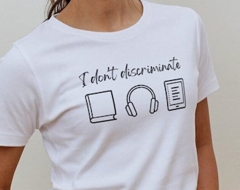 Audiobook T-Shirt, Unisex Short Sleeve Tee, I don't discriminate, Book Audiobook & E-Reader T-Shirt, Black Print