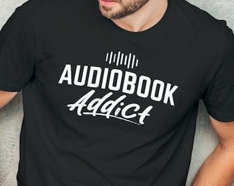 Audiobook T-Shirt, Unisex Short Sleeve Tee, Audiobook Addict, White Print, Men's Audiobook T-Shirt Women's Audiobook T-Shirt, Audiobook Gift